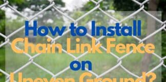 How to Install Chain Link Fence on Uneven Ground