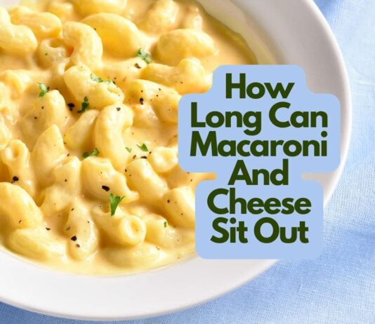 How Long Can Macaroni And Cheese Sit Out