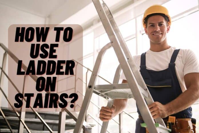 how to use ladder on stairs