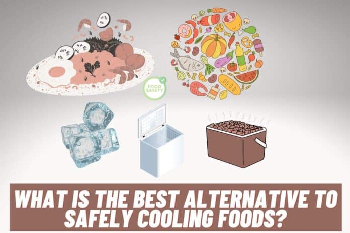 what is the best alternative to safely cooling foods