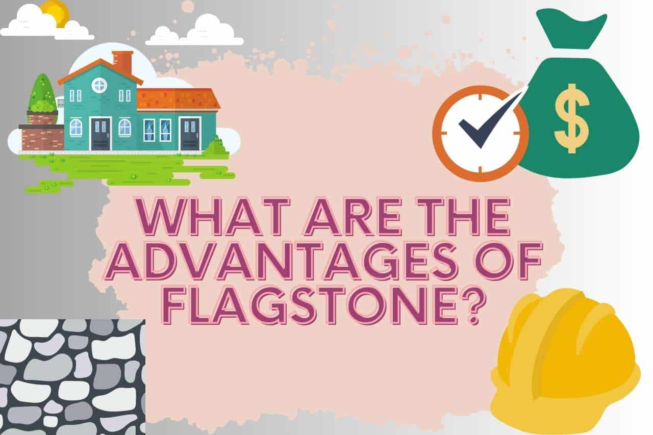What Are the Advantages of Flagstone?