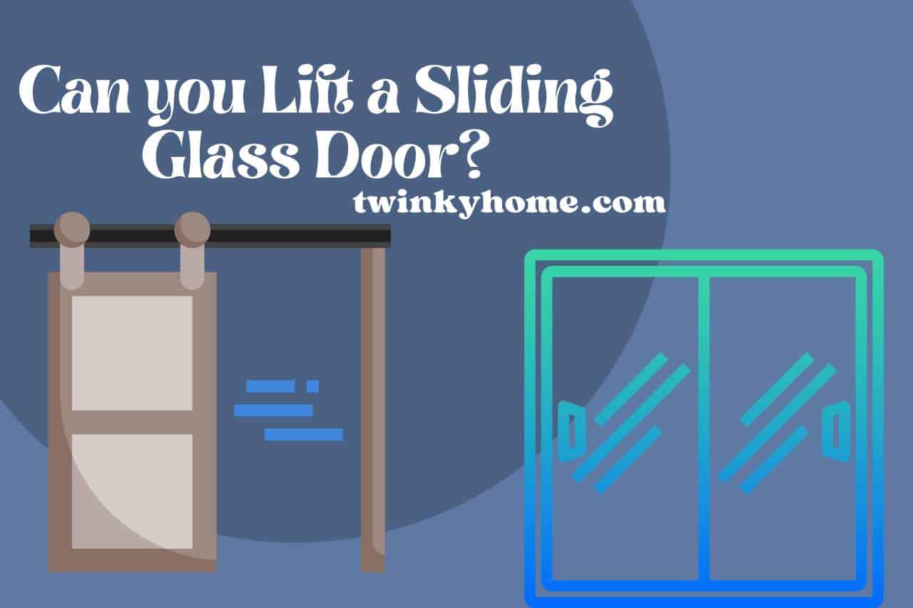 Can you Lift a Sliding Glass Door