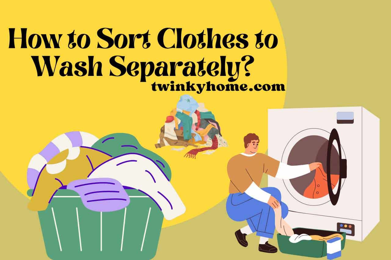 How to Sort Clothes to Wash Separately