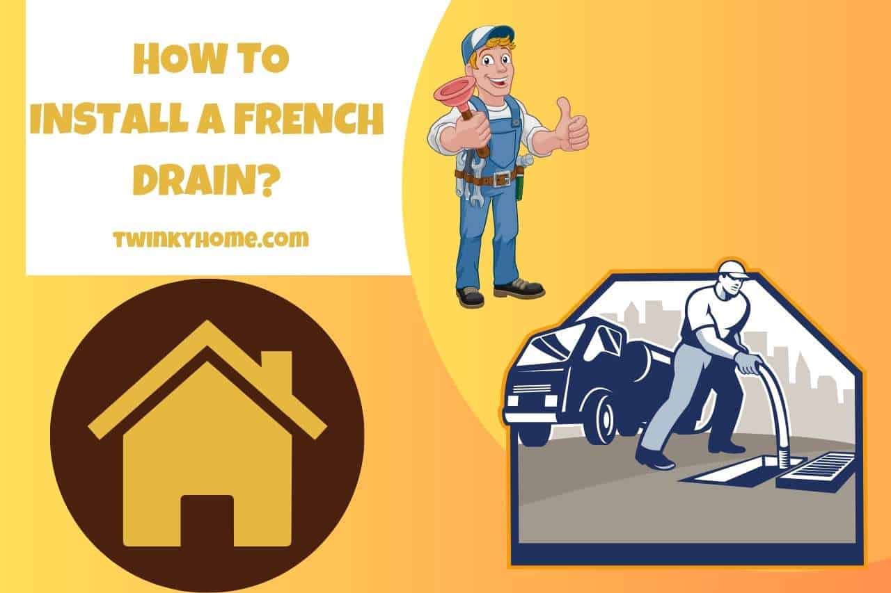 How To Install A French Drain? 