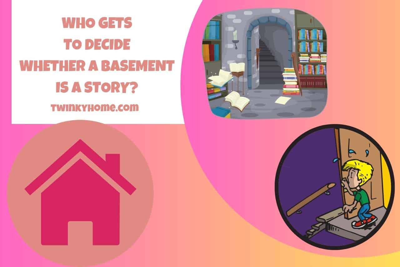 Who Gets to Decide Whether a Basement is a Story