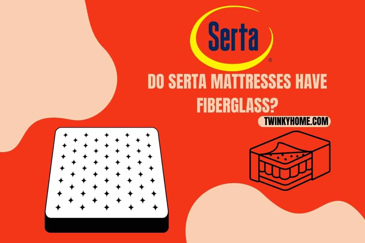 do serta mattresses contain fiberglass