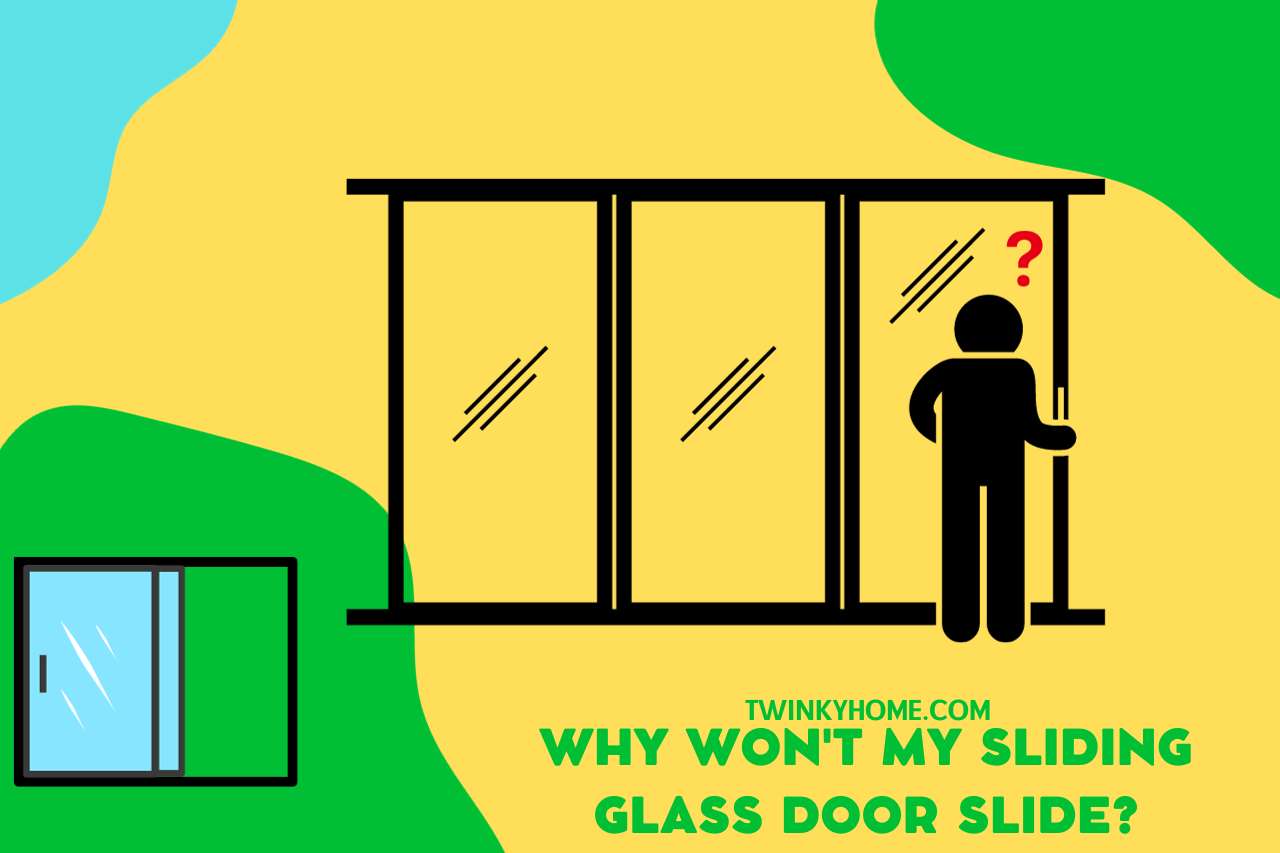 Why Won't My Sliding Glass Door Slide?