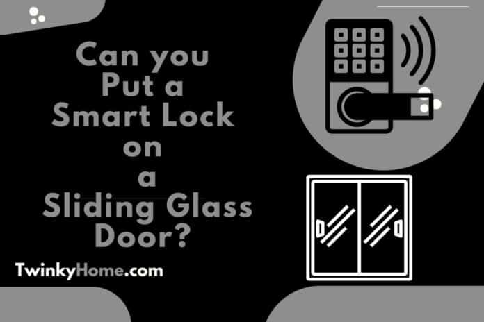 can you put a smart lock on a sliding glass door