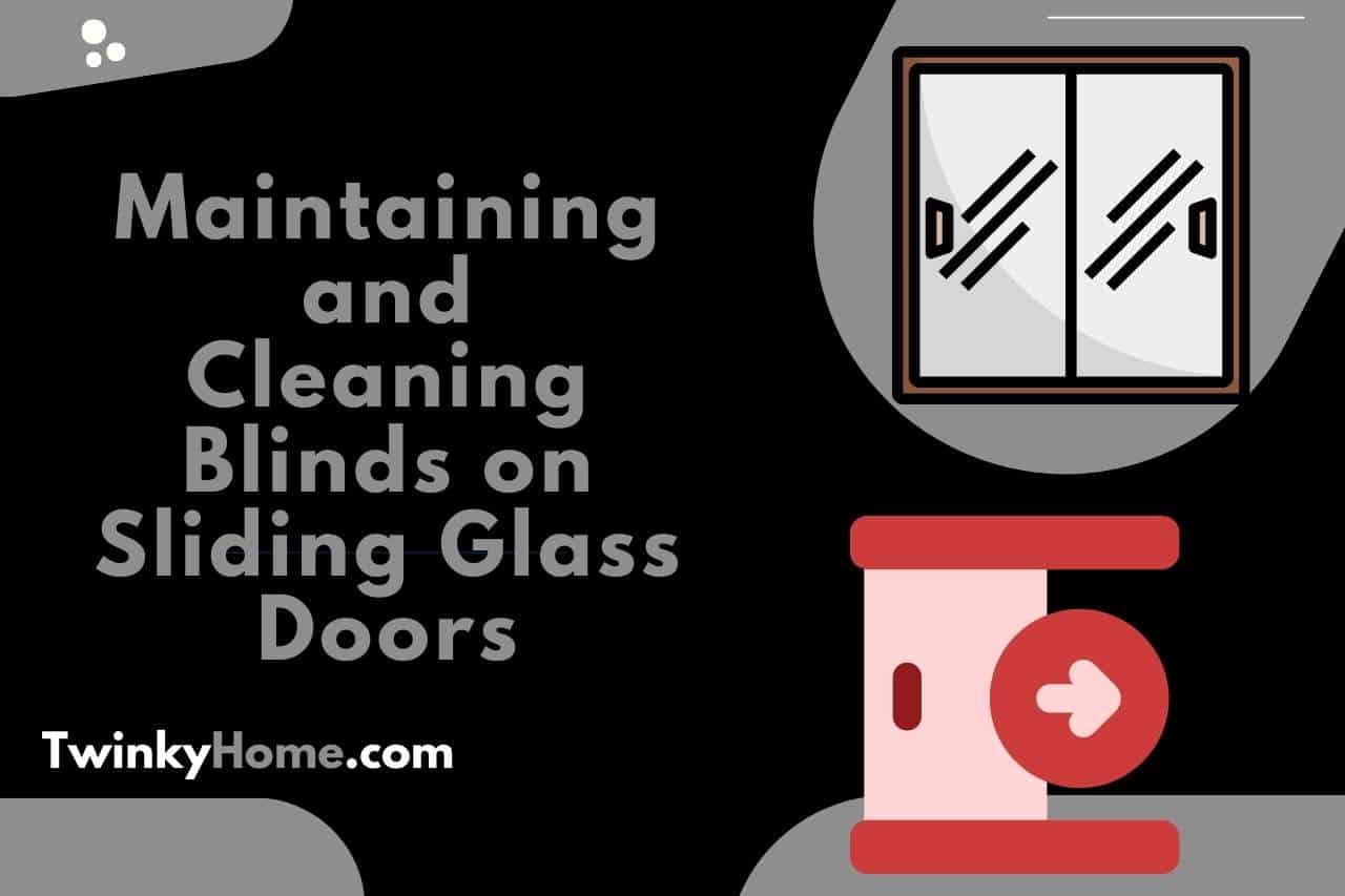 Maintaining and Cleaning Blinds on Sliding Glass Doors